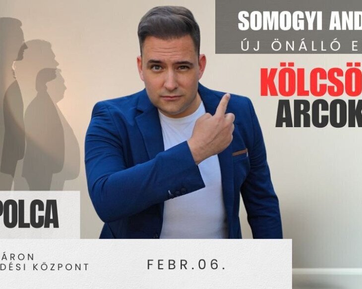 Kölcsön arcok- Somogyi András új önálló estje